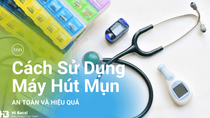 Máy hút mụn và cách sử dụng